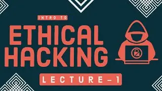 Intro to Ethical Hacking | Basic Terminologies | Information Security Attack Vectors | CIA Triad