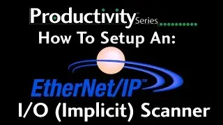 Productivity Series EtherNet/IP How to Setup an I/O (Implicit) Scanner at AutomationDirect