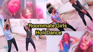 Roommate Girls Holi Dance💗😅holi vlog#varshashahu #holi#girlsdance#class10th