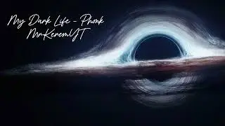 MrKeremYT - My Dark Life (Phonk)