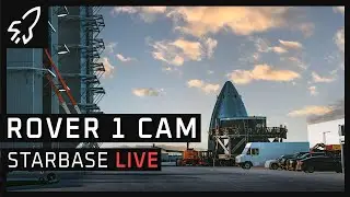 Starbase Rover Cam -   SpaceX Starbase Starship Launch Facility