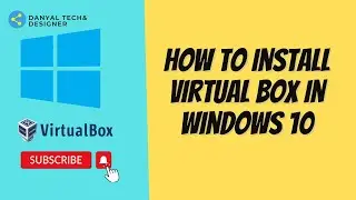 How to install VirtualBox  in Windows 10 | How to download and install VirtualBox 
