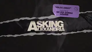 Asking Alexandria - Miles Away (Official Visualizer)