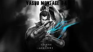 Yasuo Montage #4