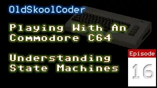 Twitch Lesson 16 - Messing Around C64 - Understanding State Machines (6502)