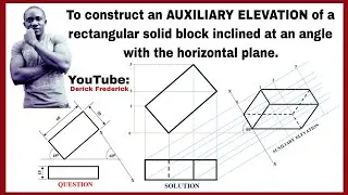 TD - How to Draw the Auxiliary Elevation of an Inclined Block (Example 2). @derickfrederickTD