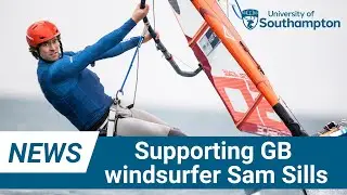 Supporting Sam Sills' summer of competitive windsurfing | University of Southampton