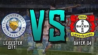 Fifa 16 Gameplay! Leicester City vs Bayer 04! - 