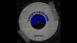 @ybbtony - I Don’t Love Her