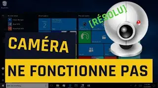 Comment réparer la webcam ou la caméra qui ne fonctionne pas sous Windows 10