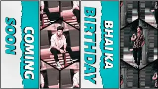 🎂 Coming soon Happy Birthday Status Editing Alight motion | Bhai Ka Birthday 4k Status Editing