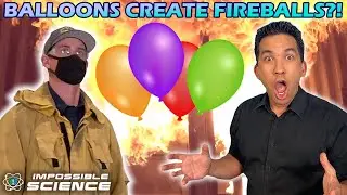 Methane Balloons Explode Into Fireballs | Impossible Science On Location