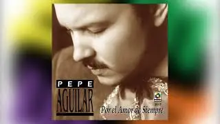 Pepe Aguilar ME ESTOY ACOSTUMBRANDO A TI