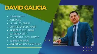 David Galicia | Llegaste tu | Cantos Inspiradores