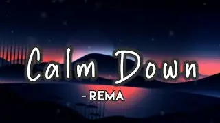Rema - Calm down 😎  (lyrics) #rema