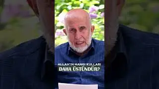#Allah’ın hangi Kulları daha üstündür ?