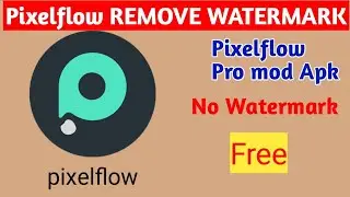 PIXELFLOW PRO MOD APK DOWNLOAD 2020 {PIXELFLOW NO WATERMARK DOWNLOAD } PIXELFLOW NO WATER MARK