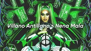 Villano Antillano - Nena Mala (Letra)