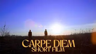 Carpe diem – лови мгновение ( Cinematic film )