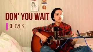 Cloves - Don't You Wait (Cover) by Nilgün Özer