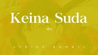Keina Suda - Veil 歌詞 [ Fire Force ED ] Lyrics Romaji