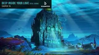 Casper Yu - Deep Inside Your Love (Official Audio)
