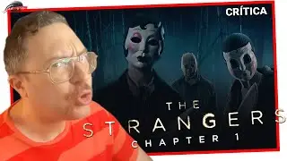 STRANGERS: CAPÍTULO 1 | CRÍTICA