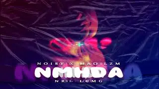 NMHDA - Mao LzM x Noisy (Prod. LCMG x NR)