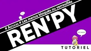 ASTUCES - RENPY FR- Les menus bloqués et verrouillés