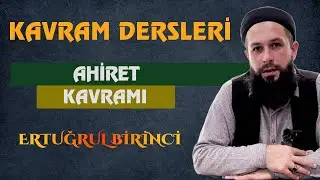 AHİRET KAVRAMI | Kavram Dersleri - 4 | Ertuğrul BİRİNCİ