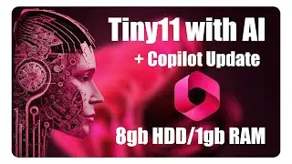 Tiny11 with AI | Latest Copilot Update | Low End PC | Fast & Stable Build
