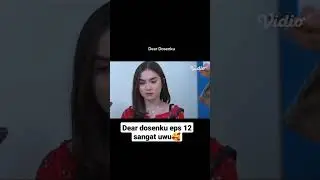 DEAR DOSENKU EPS 12 SANGAT UWU🥰 - dear dosenku 
