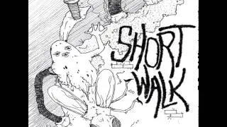 Short Walk - Don't Be One [2011]