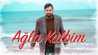 Ağla Kalbim / Rıdvan Böke