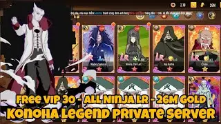 NEW Konoha Legend Private Server - VIP 30 - ALL Ninja LR - 26M Gold