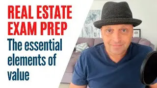 Pass the Real Estate Exam! The essential elements of value