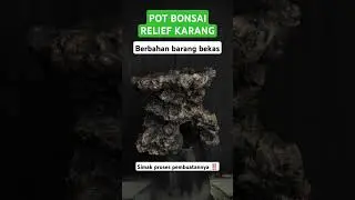 POT BONSAI RELIEF KARANG BERBAHAN LIMBAH ‼️#potunik #PotRelief,#PotKeren,#PotBonsai,