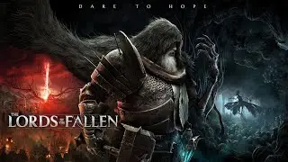The Lords of the Fallen   Official Unreal Engine 5  2023