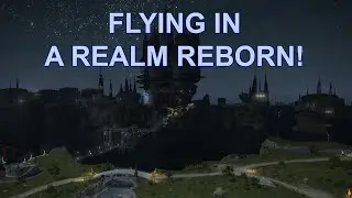 FFXIV - Flying in A Realm Reborn Areas - Patch 5.3