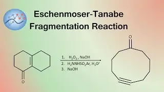 Eschenmoser-Tanabe Fragmentation Mechanism | Organic Chemistry