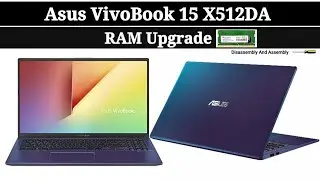 How To Upgrade RAM ASUS VivoBook X512DA / Disassembly And Assembly