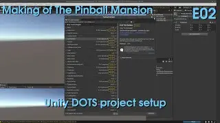 Making of The Pinball Mansion - E02 - Unity DOTS project setup