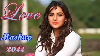 Love Mashup 2022 - Midnight Memories Mashup 2022 - Bollywood Romantic Hindi Songs-Mood Off Mashup