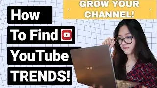 How to Find YouTube Trends (Tips To Grow Your Channel)