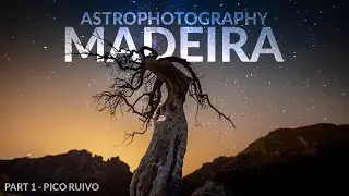 Photographing the Night Sky in Madeira (Part 1 - Pico Ruivo)