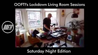 OOFT!'s Lockdown Living Room Sessions // Saturday Night Edition Part 1