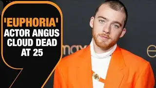 What Caused the Death of Euphoria Star Angus Cloud? | News9
