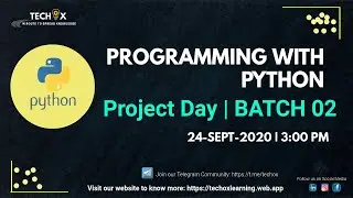 FINAL PROJECT DAY | Programming with Python | Batch 02 | Techox Learning
