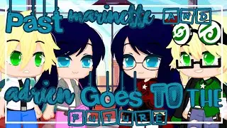 Past Marinette and Adrien goes to the future ❦ Gacha Club ❦ Miraculous