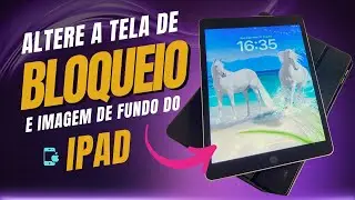 Como alterar a imagem de fundo e a tela de bloqueio do IPAD